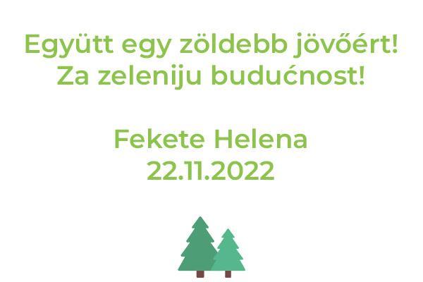 Tabla uz lipu: Együtt egy zöldebb jövőért! Za zeleniju budućnost!